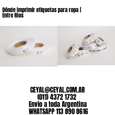 Dónde imprimir etiquetas para ropa | Entre Rios