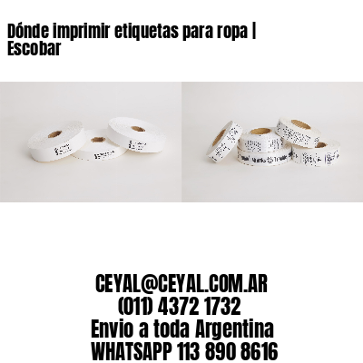 Dónde imprimir etiquetas para ropa | Escobar