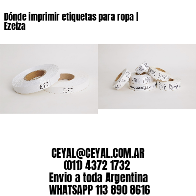 Dónde imprimir etiquetas para ropa | Ezeiza