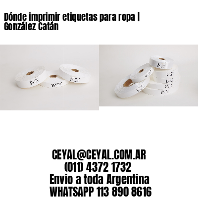 Dónde imprimir etiquetas para ropa | González Catán