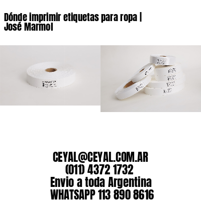 Dónde imprimir etiquetas para ropa | José Marmol