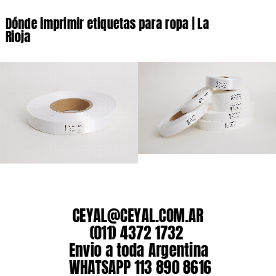 Dónde imprimir etiquetas para ropa | La Rioja