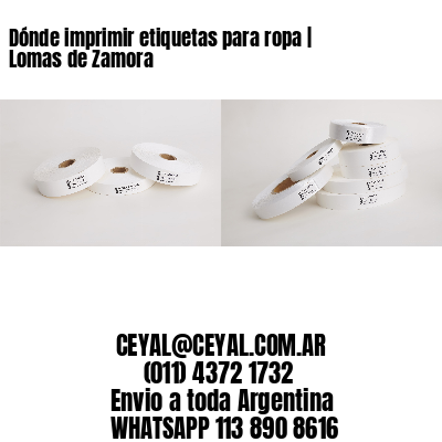 Dónde imprimir etiquetas para ropa | Lomas de Zamora