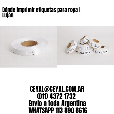 Dónde imprimir etiquetas para ropa | Luján