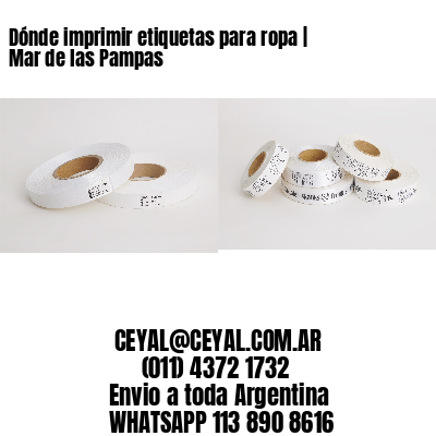Dónde imprimir etiquetas para ropa | Mar de las Pampas