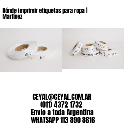 Dónde imprimir etiquetas para ropa | Martínez