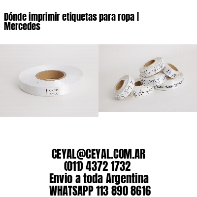 Dónde imprimir etiquetas para ropa | Mercedes