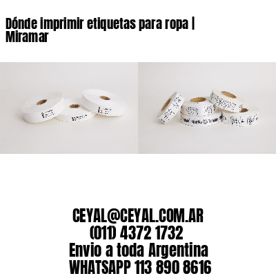 Dónde imprimir etiquetas para ropa | Miramar