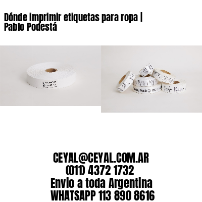 Dónde imprimir etiquetas para ropa | Pablo Podestá