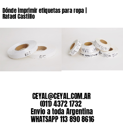 Dónde imprimir etiquetas para ropa | Rafael Castillo