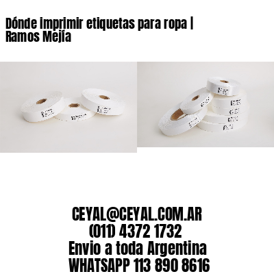 Dónde imprimir etiquetas para ropa | Ramos Mejía