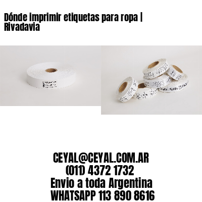 Dónde imprimir etiquetas para ropa | Rivadavia