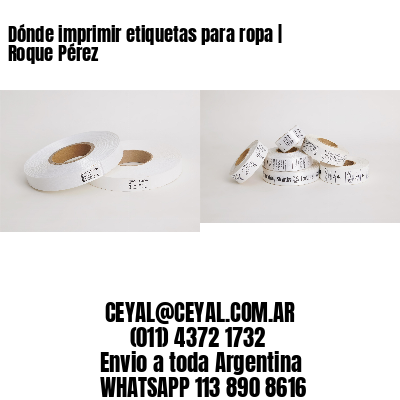 Dónde imprimir etiquetas para ropa | Roque Pérez