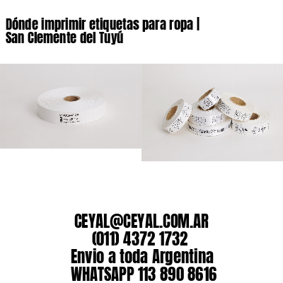 Dónde imprimir etiquetas para ropa | San Clemente del Tuyú