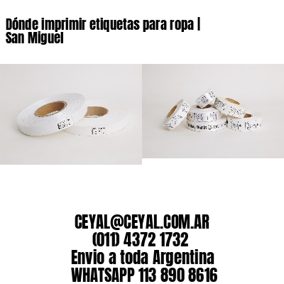 Dónde imprimir etiquetas para ropa | San Miguel
