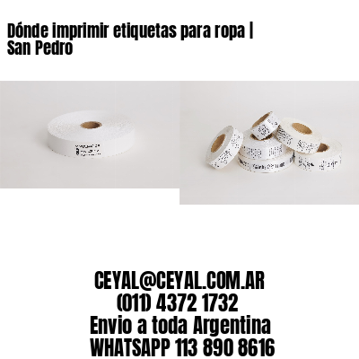 Dónde imprimir etiquetas para ropa | San Pedro