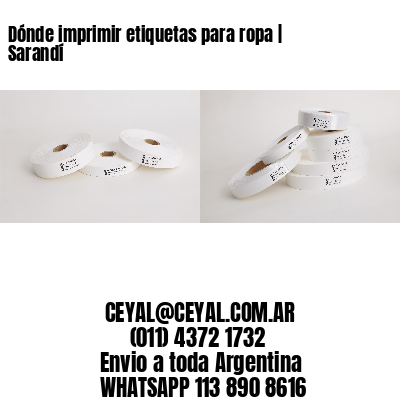 Dónde imprimir etiquetas para ropa | Sarandí