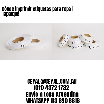 Dónde imprimir etiquetas para ropa | Tapalqué