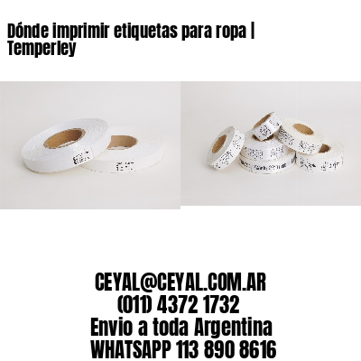 Dónde imprimir etiquetas para ropa | Temperley