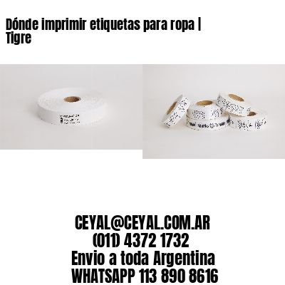 Dónde imprimir etiquetas para ropa | Tigre