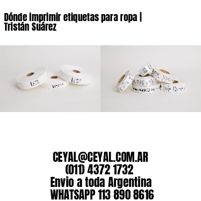 Dónde imprimir etiquetas para ropa | Tristán Suárez