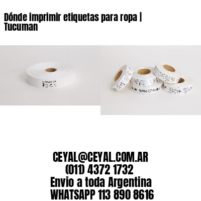 Dónde imprimir etiquetas para ropa | Tucuman