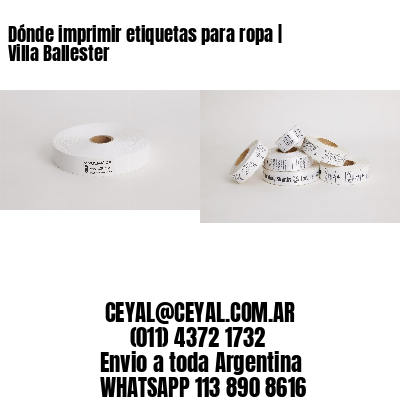 Dónde imprimir etiquetas para ropa | Villa Ballester