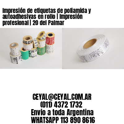Impresión de etiquetas de poliamida y autoadhesivas en rollo | Impresión profesional | 20 del Palmar