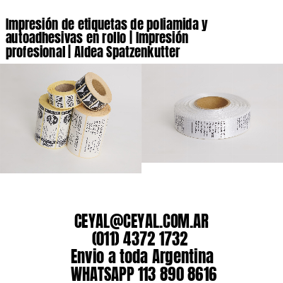 Impresión de etiquetas de poliamida y autoadhesivas en rollo | Impresión profesional | Aldea Spatzenkutter