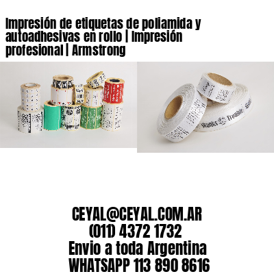 Impresión de etiquetas de poliamida y autoadhesivas en rollo | Impresión profesional | Armstrong