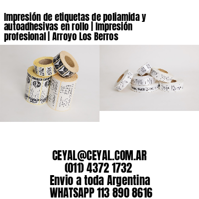 Impresión de etiquetas de poliamida y autoadhesivas en rollo | Impresión profesional | Arroyo Los Berros