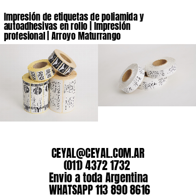 Impresión de etiquetas de poliamida y autoadhesivas en rollo | Impresión profesional | Arroyo Maturrango