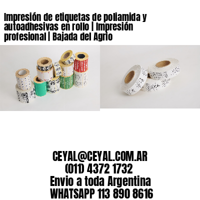 Impresión de etiquetas de poliamida y autoadhesivas en rollo | Impresión profesional | Bajada del Agrio