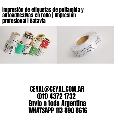 Impresión de etiquetas de poliamida y autoadhesivas en rollo | Impresión profesional | Batavia