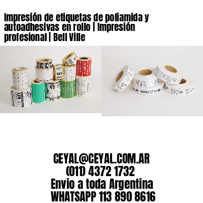 Impresión de etiquetas de poliamida y autoadhesivas en rollo | Impresión profesional | Bell Ville