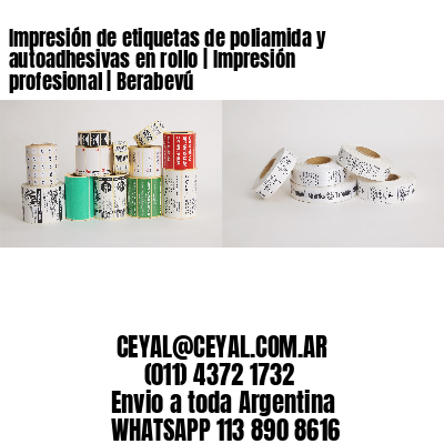 Impresión de etiquetas de poliamida y autoadhesivas en rollo | Impresión profesional | Berabevú
