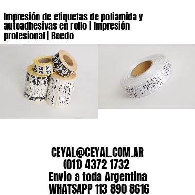 Impresión de etiquetas de poliamida y autoadhesivas en rollo | Impresión profesional | Boedo