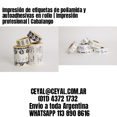 Impresión de etiquetas de poliamida y autoadhesivas en rollo | Impresión profesional | Cabalango