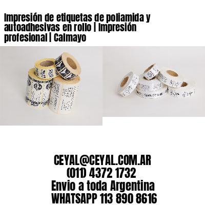 Impresión de etiquetas de poliamida y autoadhesivas en rollo | Impresión profesional | Calmayo