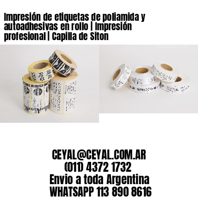 Impresión de etiquetas de poliamida y autoadhesivas en rollo | Impresión profesional | Capilla de Siton