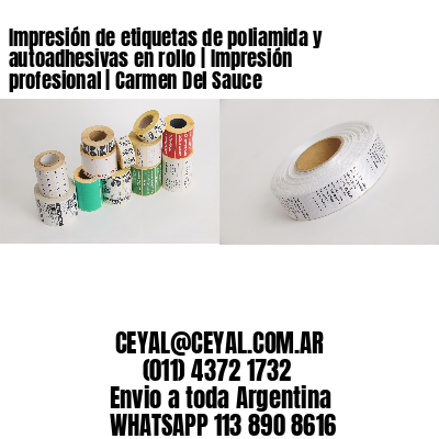 Impresión de etiquetas de poliamida y autoadhesivas en rollo | Impresión profesional | Carmen Del Sauce
