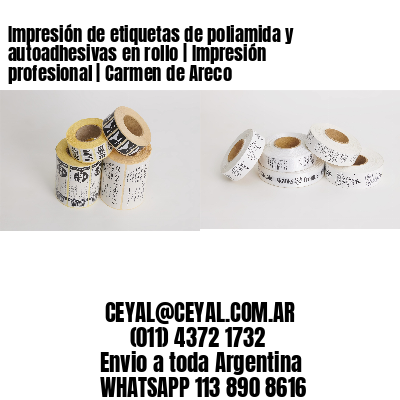 Impresión de etiquetas de poliamida y autoadhesivas en rollo | Impresión profesional | Carmen de Areco