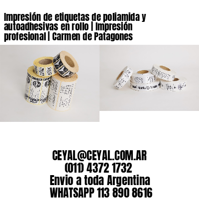 Impresión de etiquetas de poliamida y autoadhesivas en rollo | Impresión profesional | Carmen de Patagones