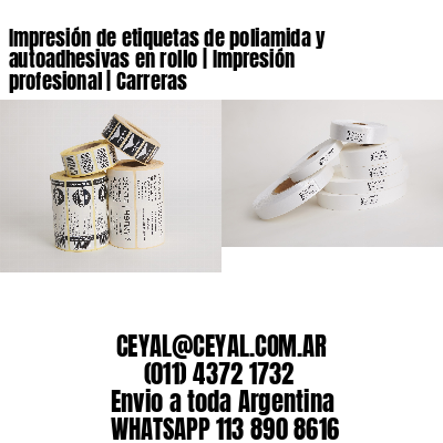 Impresión de etiquetas de poliamida y autoadhesivas en rollo | Impresión profesional | Carreras