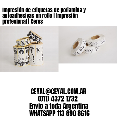 Impresión de etiquetas de poliamida y autoadhesivas en rollo | Impresión profesional | Ceres