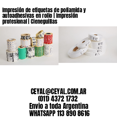 Impresión de etiquetas de poliamida y autoadhesivas en rollo | Impresión profesional | Cieneguillas