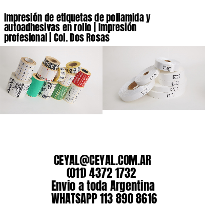 Impresión de etiquetas de poliamida y autoadhesivas en rollo | Impresión profesional | Col. Dos Rosas