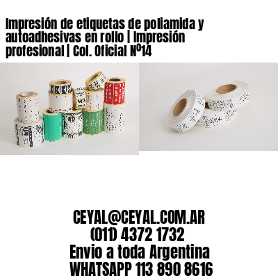 Impresión de etiquetas de poliamida y autoadhesivas en rollo | Impresión profesional | Col. Oficial Nº14