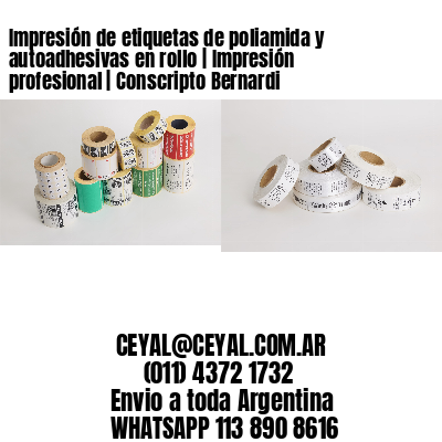 Impresión de etiquetas de poliamida y autoadhesivas en rollo | Impresión profesional | Conscripto Bernardi