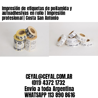 Impresión de etiquetas de poliamida y autoadhesivas en rollo | Impresión profesional | Costa San Antonio